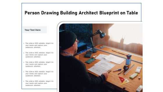Person Drawing Building Architect Blueprint On Table Ppt PowerPoint Presentation Gallery Picture PDF