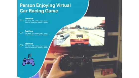 Person Enjoying Virtual Car Racing Game Ppt PowerPoint Presentation Portfolio Diagrams PDF