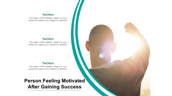 Person Feeling Motivated After Gaining Success Ppt PowerPoint Presentation Gallery Show PDF