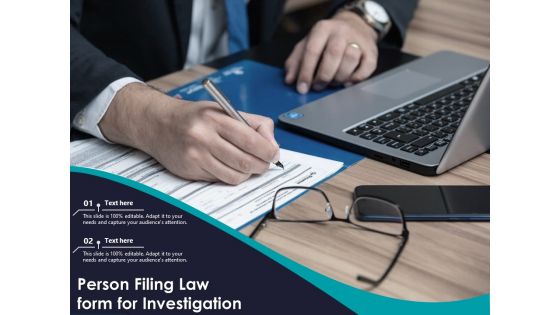 Person Filing Law Form For Investigation Ppt PowerPoint Presentation File Images PDF