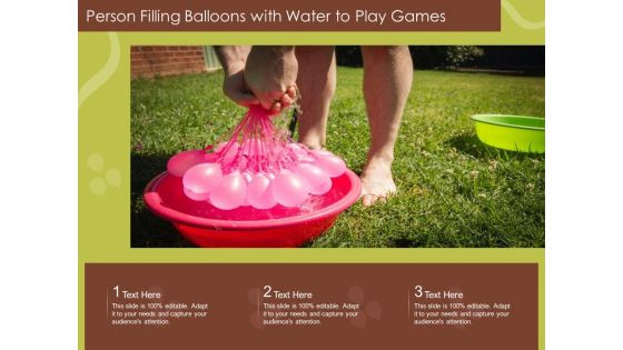 Person Filling Balloons With Water To Play Games Ppt PowerPoint Presentation Infographic Template Designs Download PDF