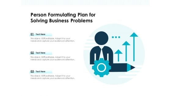 Person Formulating Plan For Solving Business Problems Ppt PowerPoint Presentation Infographics Icon PDF