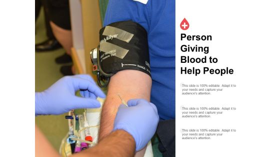 Person Giving Blood To Help People Ppt Powerpoint Presentation Outline Show