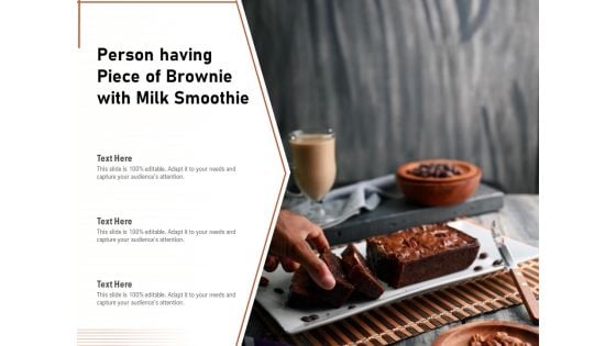 Person Having Piece Of Brownie With Milk Smoothie Ppt PowerPoint Presentation File Template PDF