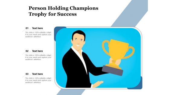 Person Holding Champions Trophy For Success Ppt PowerPoint Presentation Layouts Format Ideas PDF