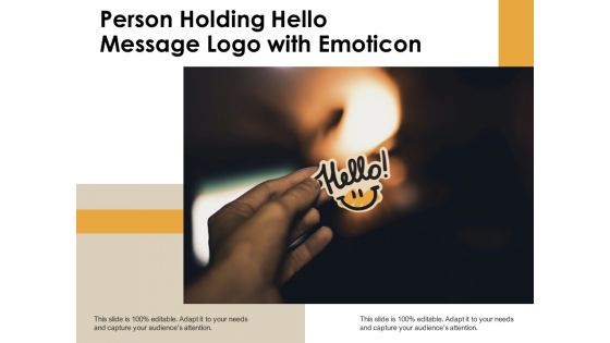 Person Holding Hello Message Logo With Emoticon Ppt PowerPoint Presentation Slides Microsoft PDF