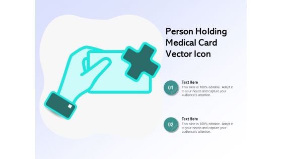 Person Holding Medical Card Vector Icon Ppt PowerPoint Presentation File Designs PDF