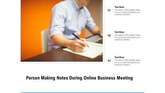 Person Making Notes During Online Business Meeting Ppt PowerPoint Presentation File Ideas PDF