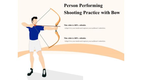 Person Performing Shooting Practice With Bow Ppt PowerPoint Presentation Show Background Designs PDF