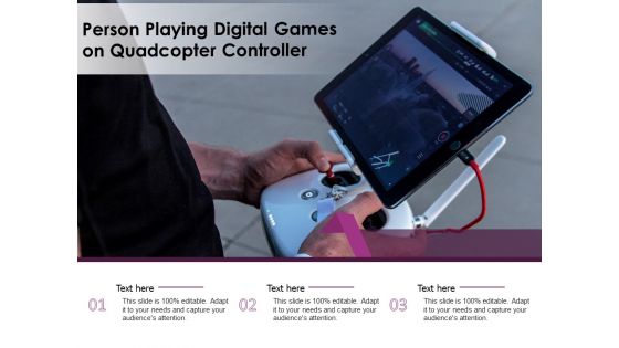 Person Playing Digital Games On Quadcopter Controller Ppt PowerPoint Presentation Gallery Backgrounds PDF