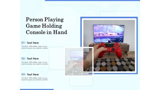 Person Playing Game Holding Console In Hand Ppt PowerPoint Presentation Gallery Diagrams PDF