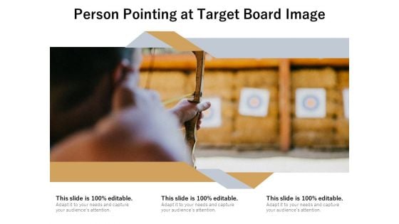 Person Pointing At Target Board Image Ppt PowerPoint Presentation Inspiration Graphics Design PDF