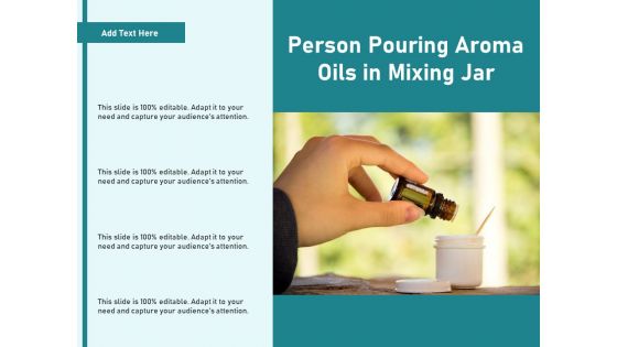Person Pouring Aroma Oils In Mixing Jar Ppt PowerPoint Presentation Layouts Graphics Template PDF