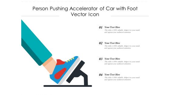 Person Pushing Accelerator Of Car With Foot Vector Icon Ppt PowerPoint Presentation Pictures Slideshow PDF