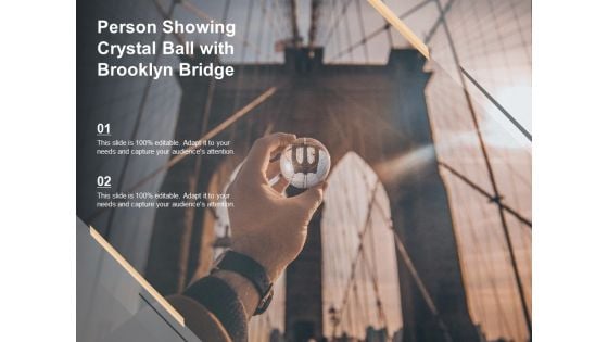 Person Showing Crystal Ball With Brooklyn Bridge Ppt PowerPoint Presentation File Icon PDF