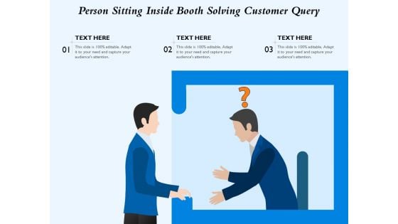 Person Sitting Inside Booth Solving Customer Query Ppt PowerPoint Presentation Gallery Smartart PDF