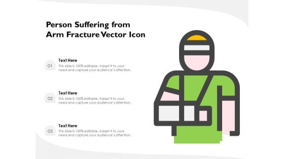 Person Suffering From Arm Fracture Vector Icon Ppt PowerPoint Presentation Gallery Sample PDF