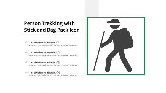 Person Trekking With Stick And Bag Pack Icon Ppt PowerPoint Presentation File Show PDF