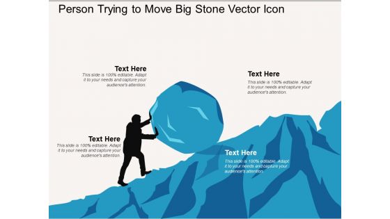 Person Trying To Move Big Stone Vector Icon Ppt PowerPoint Presentation Visual Aids Layouts PDF