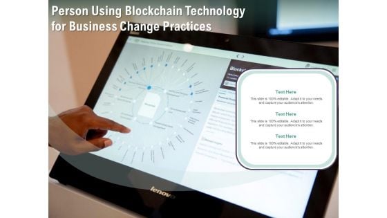 Person Using Blockchain Technology For Business Change Practices Ppt PowerPoint Presentation Infographics Sample PDF