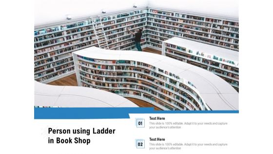 Person Using Ladder In Book Shop Ppt PowerPoint Presentation Gallery Professional PDF