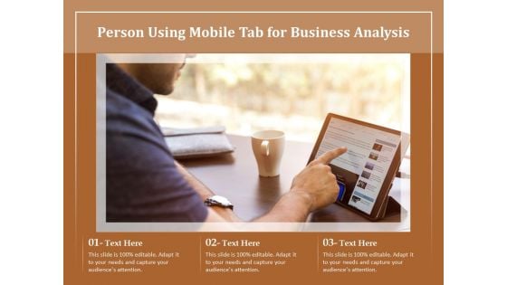 Person Using Mobile Tab For Business Analysis Ppt PowerPoint Presentation Model Templates PDF