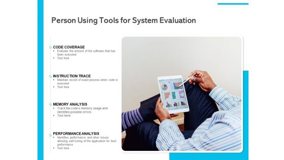 Person Using Tools For System Evaluation Ppt PowerPoint Presentation Ideas Pictures PDF