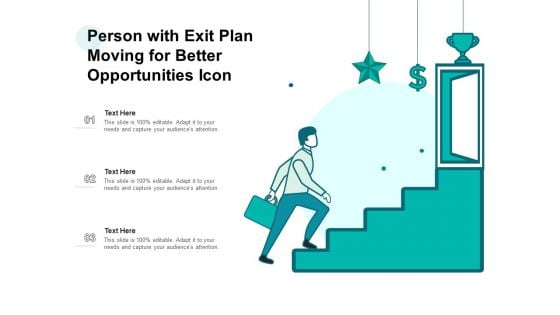 Person With Exit Plan Moving For Better Opportunities Icon Ppt PowerPoint Presentation Gallery Graphics PDF