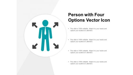 Person With Four Options Vector Icon Ppt PowerPoint Presentation Show Gallery