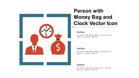 Person With Money Bag And Clock Vector Icon Ppt PowerPoint Presentation File Model PDF