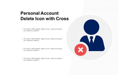 Personal Account Delete Icon With Cross Ppt PowerPoint Presentation Portfolio Icons