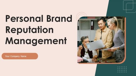 Personal Brand Reputation Management Ppt PowerPoint Presentation Complete Deck With Slides