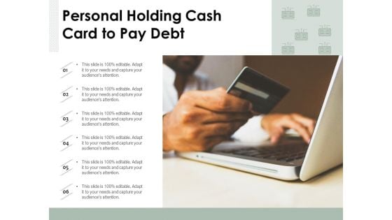 Personal Holding Cash Card To Pay Debt Ppt PowerPoint Presentation Portfolio Slide Download PDF