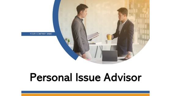 Personal Issue Advisor Finances Business Ppt PowerPoint Presentation Complete Deck
