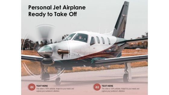 Personal Jet Airplane Ready To Take Off Ppt PowerPoint Presentation Layouts Graphics Example PDF