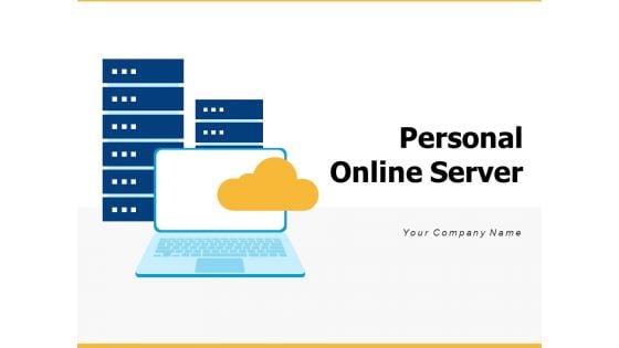 Personal Online Server Business Team Ppt PowerPoint Presentation Complete Deck