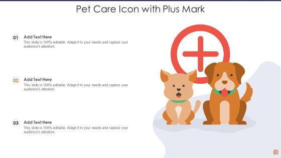 Pet Care Icon Ppt PowerPoint Presentation Complete With Slides