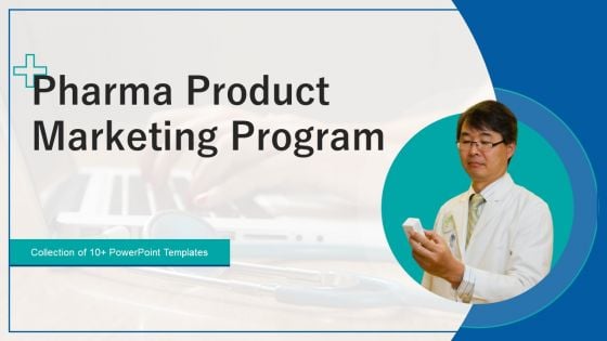 Pharma Product Marketing Program Ppt PowerPoint Presentation Complete Deck With Slides