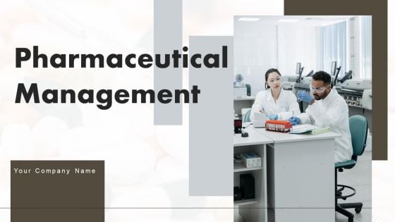 Pharmaceutical Management Ppt PowerPoint Presentation Complete Deck With Slides