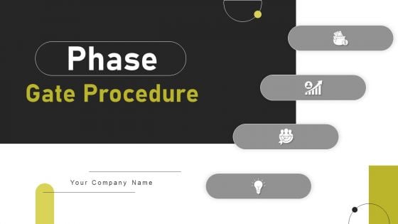 Phase Gate Procedure Ppt PowerPoint Presentation Complete Deck With Slides
