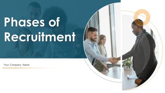Phases Of Recruitment Ppt PowerPoint Presentation Complete Deck With Slides