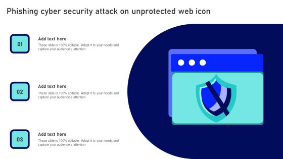 Phishing Cyber Security Attack On Unprotected Web Icon Ppt Ideas Inspiration PDF