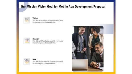 Phone Application Buildout Our Mission Vision Goal For Mobile App Development Proposal Ppt Icon Slides PDF