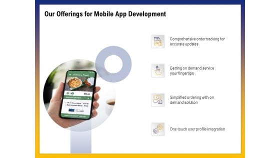 Phone Application Buildout Our Offerings For Mobile App Development Ppt PowerPoint Presentation Gallery Example Topics PDF