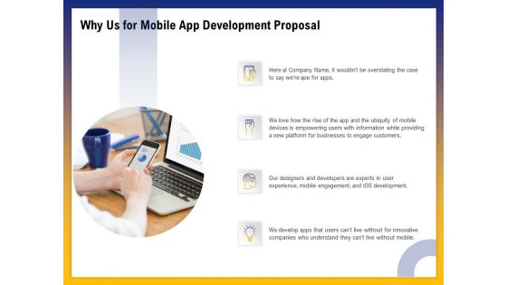 Phone Application Buildout Why Us For Mobile App Development Proposal Ppt PowerPoint Presentation Inspiration Example File PDF