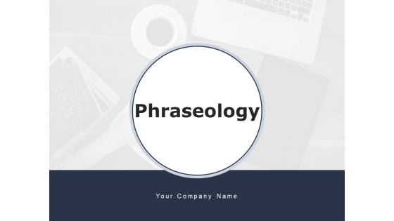 Phraseology Medical Process Ppt PowerPoint Presentation Complete Deck