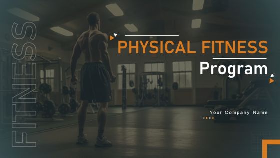 Physical Fitness Program Ppt PowerPoint Presentation Complete Deck With Slides