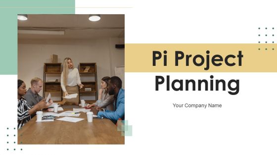 Pi Project Planning Ppt PowerPoint Presentation Complete Deck With Slides