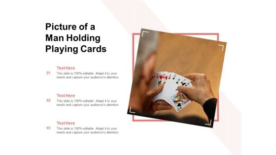 Picture Of A Man Holding Playing Cards Ppt PowerPoint Presentation Gallery Themes PDF