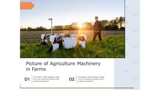 Picture Of Agriculture Machinery In Farms Ppt PowerPoint Presentation File Graphics Download PDF